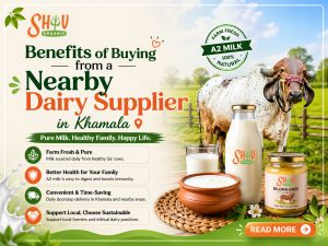 Benefits of Buying from a Nearby Dairy Supplier in Khamala