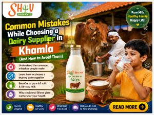 Common Mistakes While Choosing a Dairy Supplier in Khamla (And How to Avoid Them)