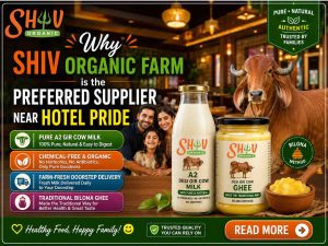 Why Shiv Organic Farm is the Preferred Supplier Near Hotel Pride